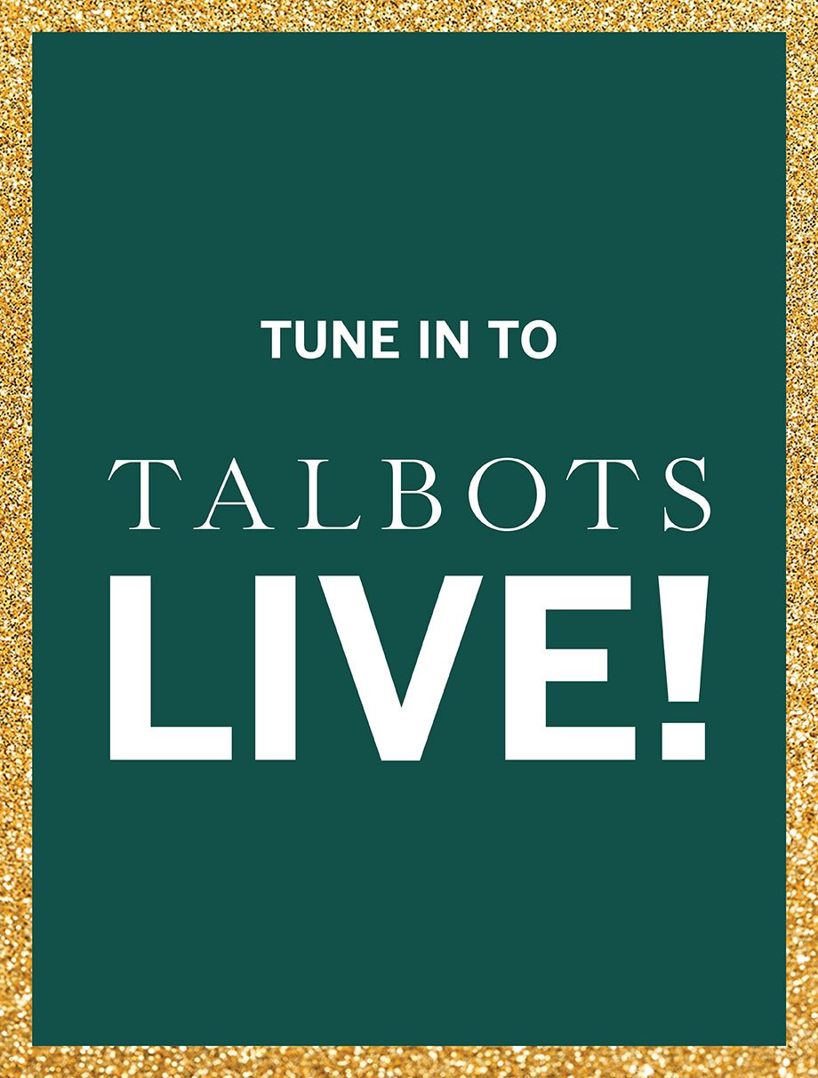 Tune in to Talbots Live!