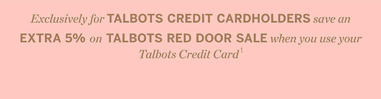 The biggest sale of the season. Talbots semi-annual red door sale. In stores and online. 40% off all markdowsn  + extra 15% off.