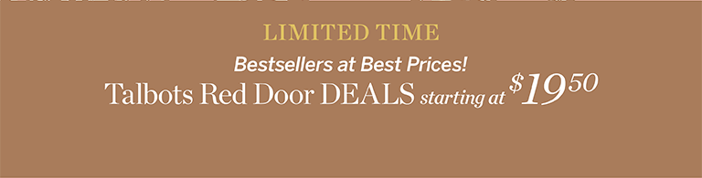 The biggest sale of the season. Talbots semi-annual red door sale. In stores and online. 40% off all markdowsn  + extra 15% off.