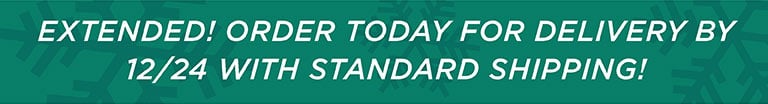 Extended! Order today for delivery by 12/24 with standard shipping!