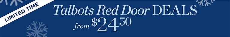 Limited time! Talbots read door deals starting at $24.50.