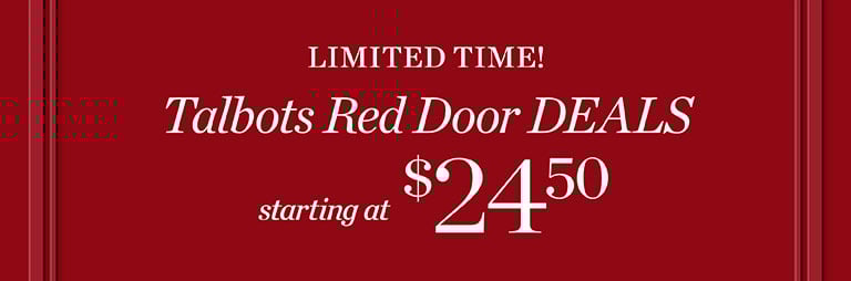 Limited Time! Talbots Red Door Deals starting at $24.50