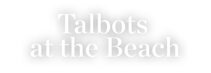 Talbots at the Beach