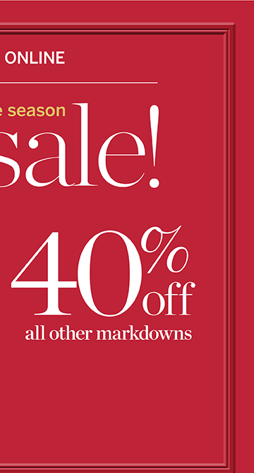 60% off all markdown tops! The biggest sale of the season. Talbots semi-annual red door sale. In stores and online. 40% off all other markdowns.