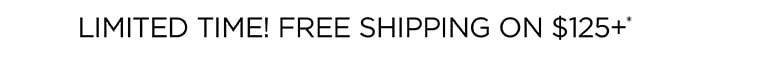 $125+ SHIPS FREE!