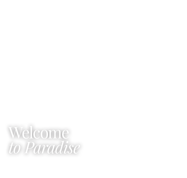 Welcome to paradise