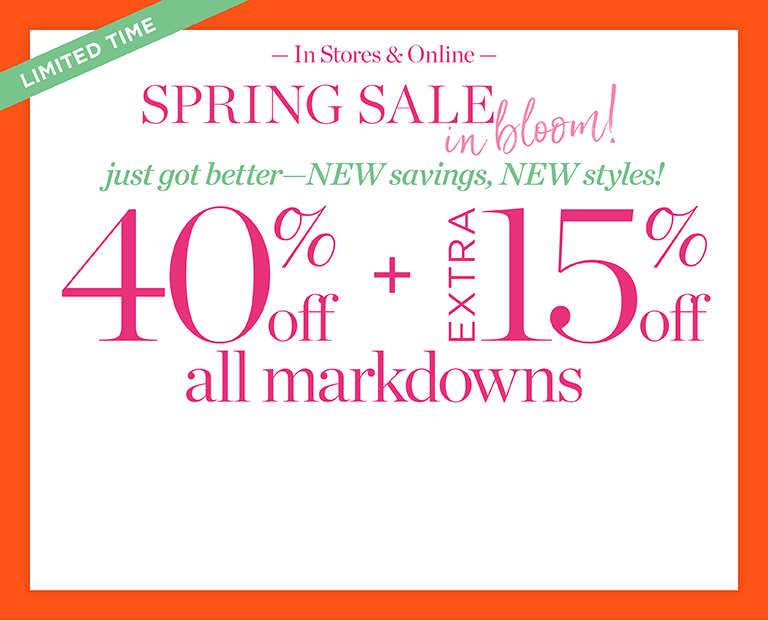 Spring Sale in Bloom! 40% off all markdowns + extra 15% off.