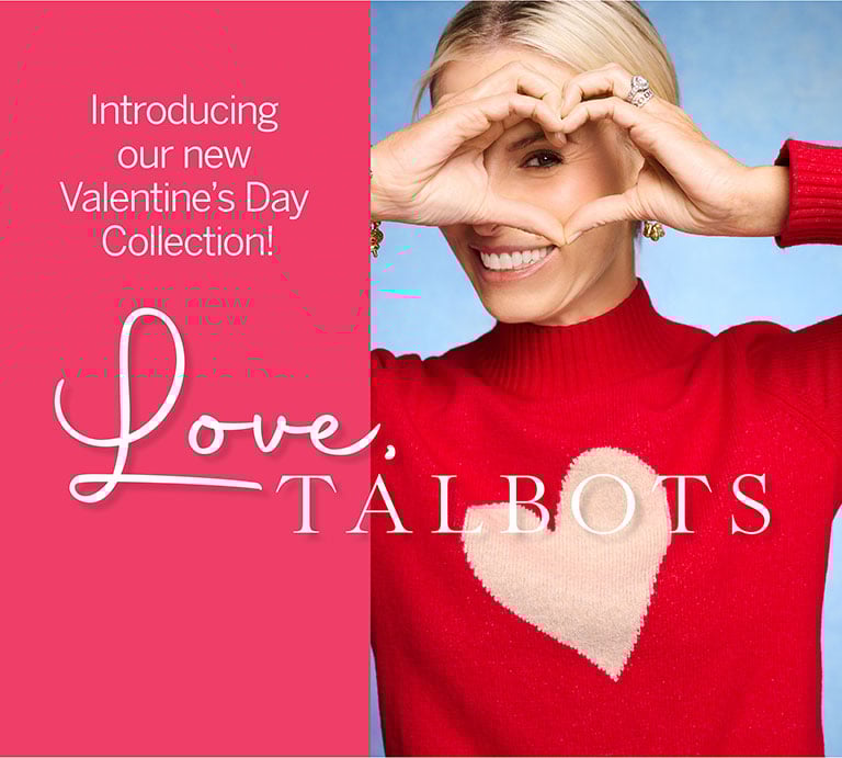Introducing our new Valentine's day collection! Love Talbots