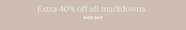 Extra 40% off all markdowns. Shop sale