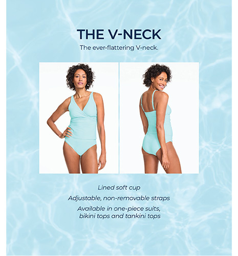 Aqua Club. The V-Neck. The every-flattering V-neck, elevated with a metallic U-bar at the center. Lined soft cup. Adjustable, non-removable straps. Available in one-piece suits, bikini tops and tankini tops